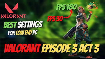 How to Boost FPS and Fix Lag In Valorant Episode 3 Act 3 | FPS Drop Fix Update 2021 👈