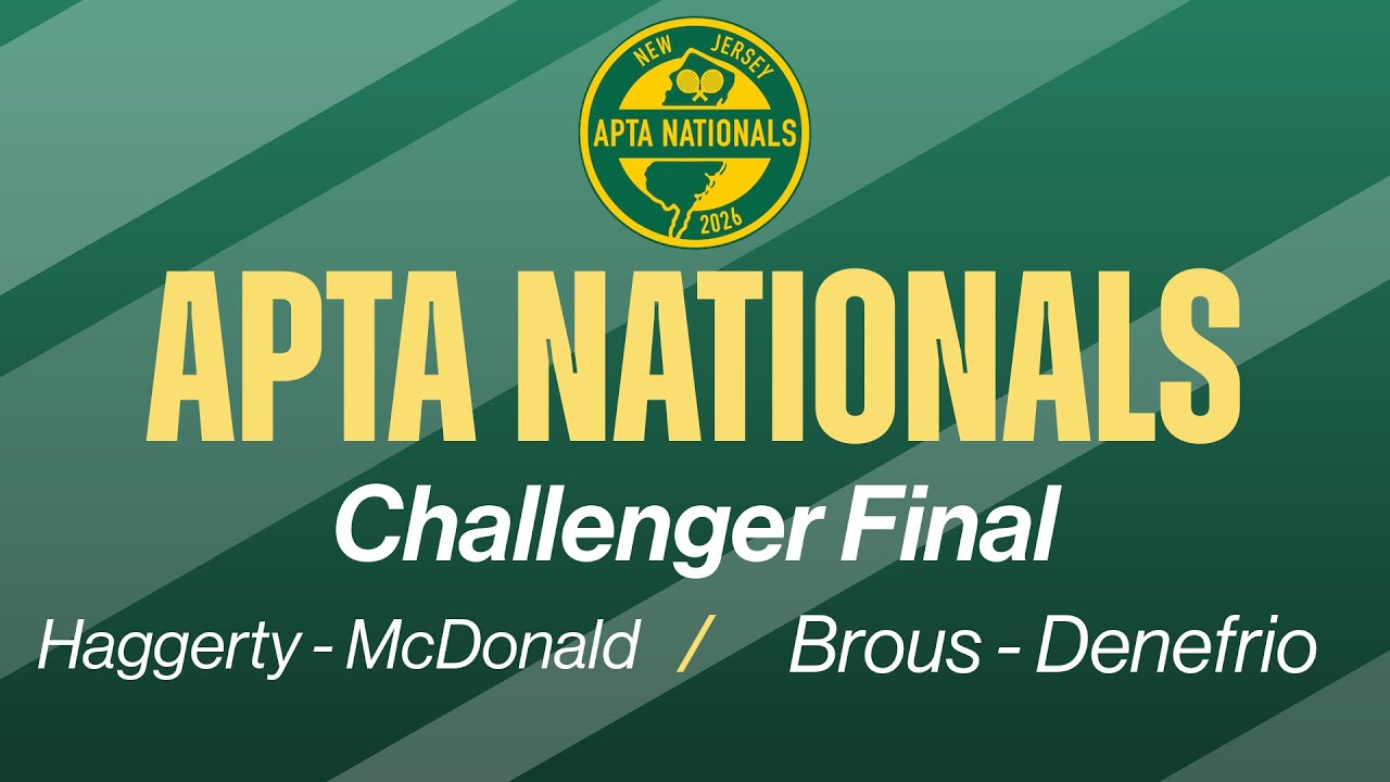 2026 APTA Nationals - Challenger Final - Haggerty/Mcdonald vs. Brous/Denefrio