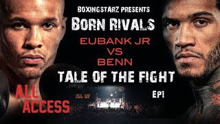 Chris Eubank Jr vs Conor Benn : ALL ACCESS | TALE OF THE FIGHT 