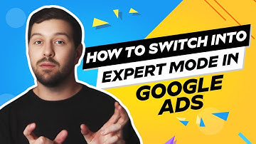 How To Switch Into Expert Mode In Google Ads