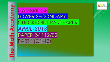 Checkpoint Secondary 1 Maths Paper 2 -PART 1/April 2013/Cambridge Lower Secondary/1112/02-SOLVED