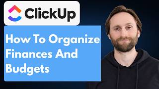 How to Organize Finances and Budgets in ClickUp [Full Guide 2026]