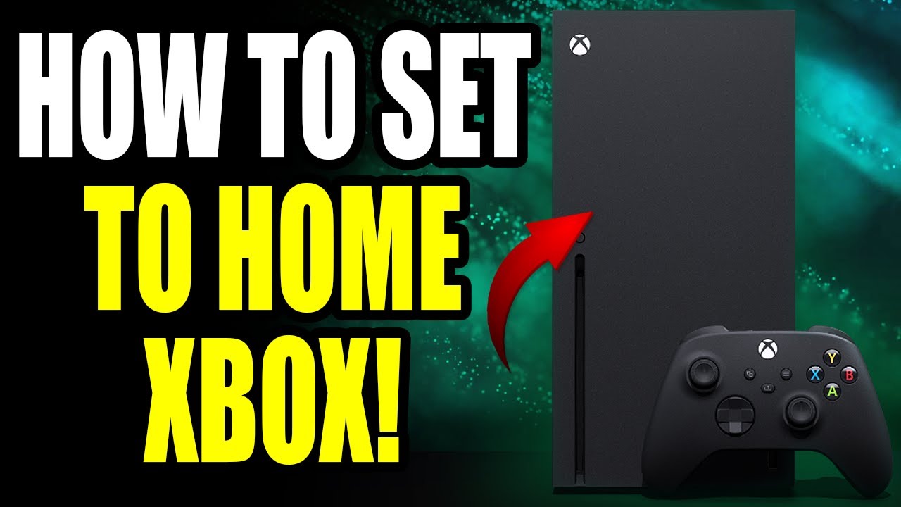 How To Set Home Xbox Xbox How To Set To Home Console For Beginners