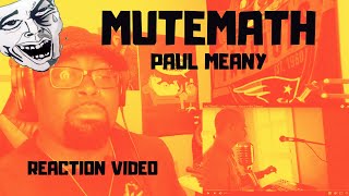 MUTEMATH- Paul Meany- REACTION VIDEO