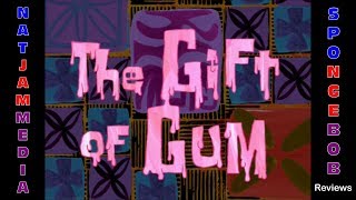 The Spongebob Reviews The Gift Of Gum