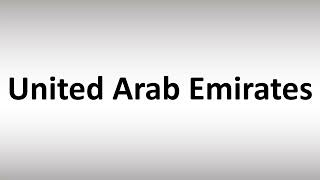 How to Pronounce United Arab Emirates