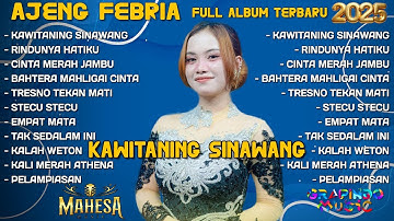 KAWITANING SINAWANG - AJENG FEBRIA FULL ALBUM TERBARU 2025 | FULL ALBUM MAHESA MUSIC RINDUNYA HATIKU