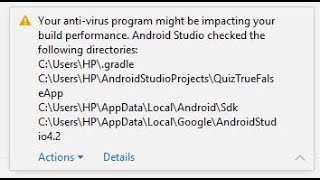 Solve the 'Your anti-virus program might be impacting your build performance. Android Studio '