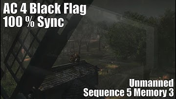 Unmanned : Sequence 5 Memory 3 - AC 4 Black Flag (1080p, HD)