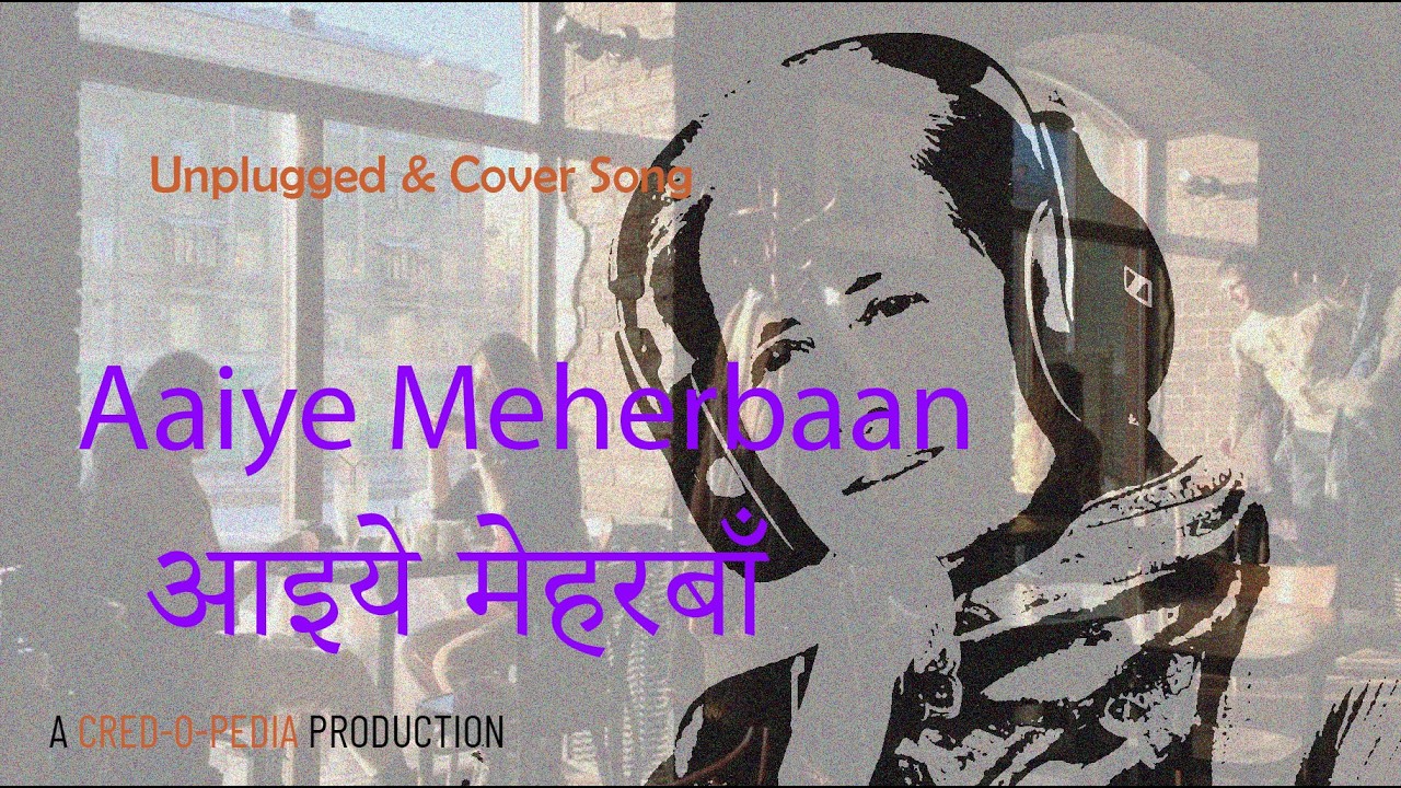 Aaiye Meherbaan | आइये मेहरबाँ  | Asha Bhosle |  Bollywood Classic Song | Cover Song | Howrah Bridge