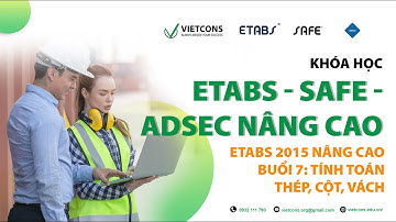 ETABS 2015 nâng cao_ Buổi 7 Tính toán thép cột, vách