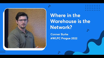 Where in the Warehouse is the Network? | Conner Burke | WLPC Prague 2022