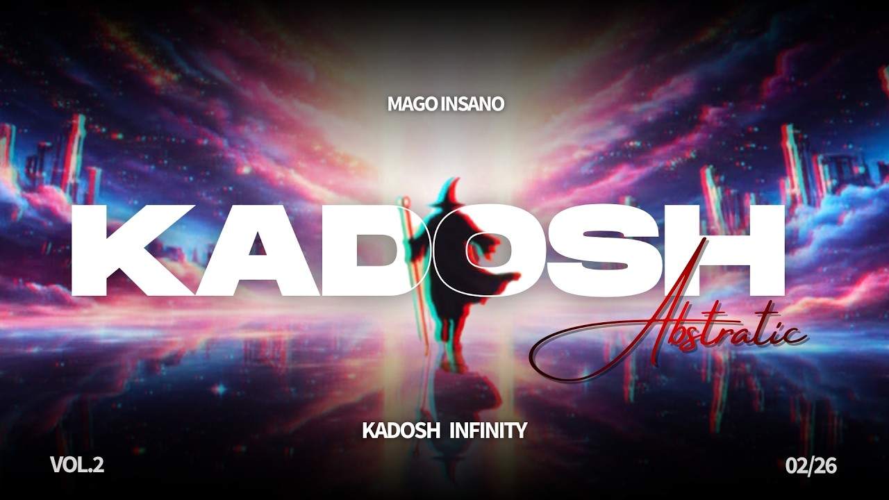 🎧 Kadosh Infinity — Mago Insano