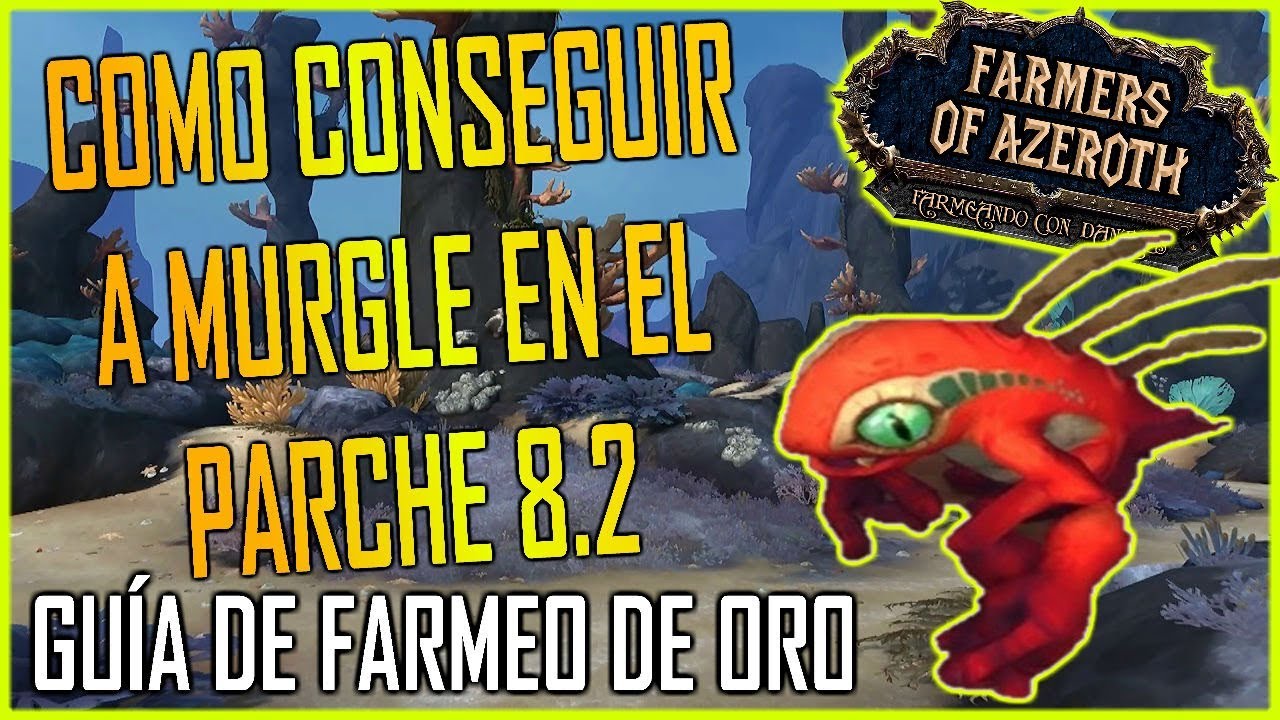 Guía de farmeo de oro | Como conseguir a murgle  BFA Parche 8.2
