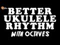 Upgrade Your Ukulele Rhythm - Groovy Blues Octaves