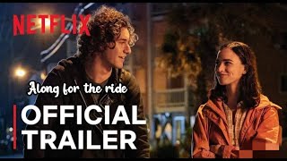 ALONG FOR THE RIDE|Full HD| Official|Emma Pasarow|Belmont Chameli |Teaser| Trailer|Source Netflix |