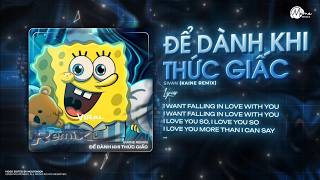 Để Dành Khi Thức Giấc Remix (Ver Chuẩn TikTok) - Sivan | Tại Sao Em Lại Vội Đi Mất Remix TiKTok