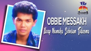 Obbie Messakh - Ucap Namaku Sebelum Tidurmu (Official Audio)