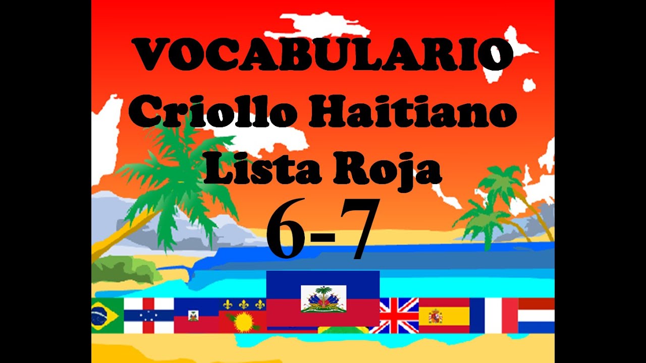 Vocabulario Criollo Haitiano (Kreyòl Ayisyen), Lista Roja, Parte 6 de 7