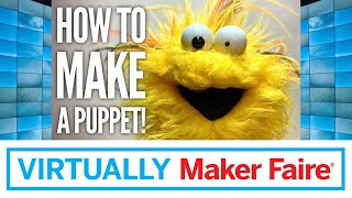 Virtually Maker Faire! How To Make A Puppet! LIVE!