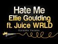 Ellie Goulding ft. Juice WRLD  - Hate Me (Karaoke Version)