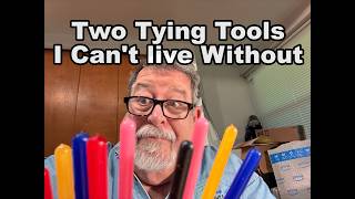 Two tying tools I can't live without
