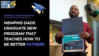 Memphis dads graduate new program for fathers