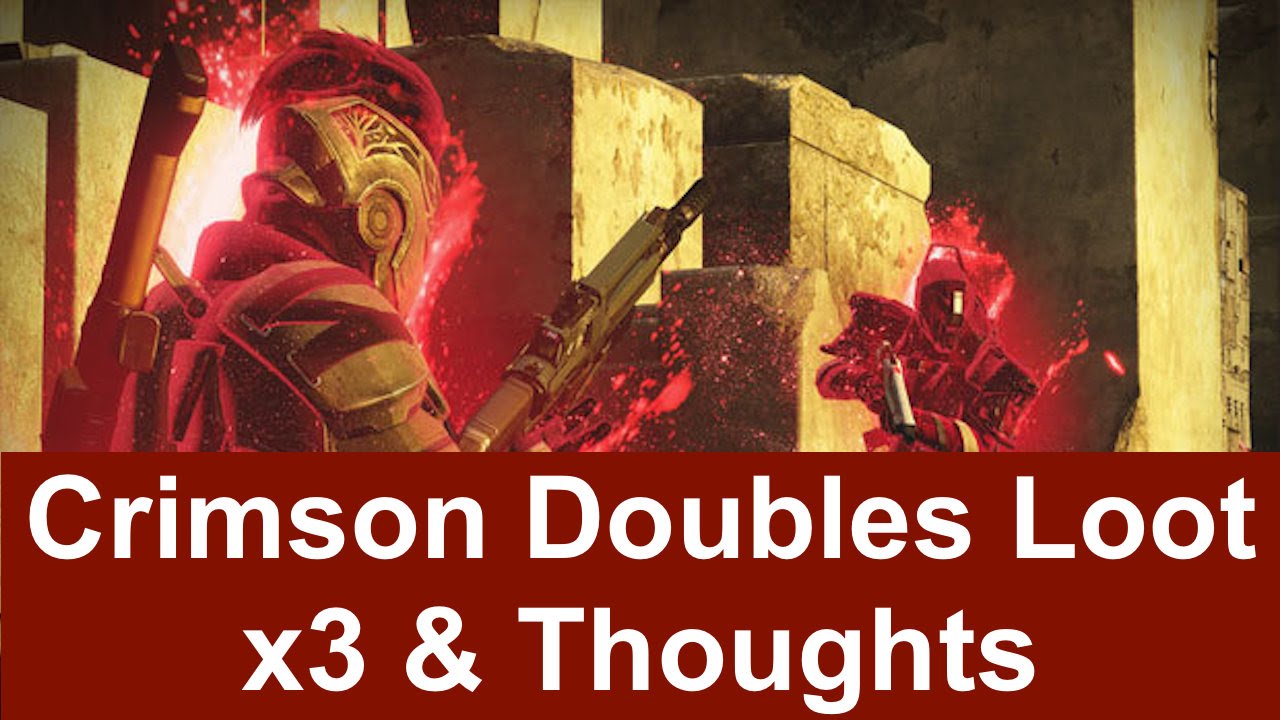Destiny Taken King - Crimson Doubles Loot x3 & Thoughts on Crimson Days