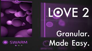 Love 2 - Instant Beauty For Any Sound Granular Multi Fx