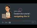 Databricks tutorial - navigating the UI