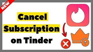 How to Cancel Subscription on Tinder (2026 Full Guide)