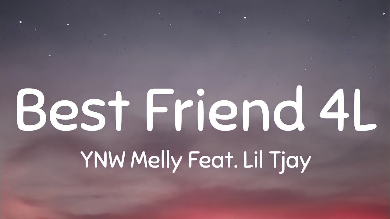 YNW Melly Feat. Lil Tjay Best Friends 4L (Lyrics) YouTube