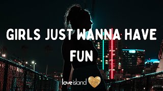 UNDRESSD - Girls Just Wanna Have Fun (Lyrics) | Love Island 2022