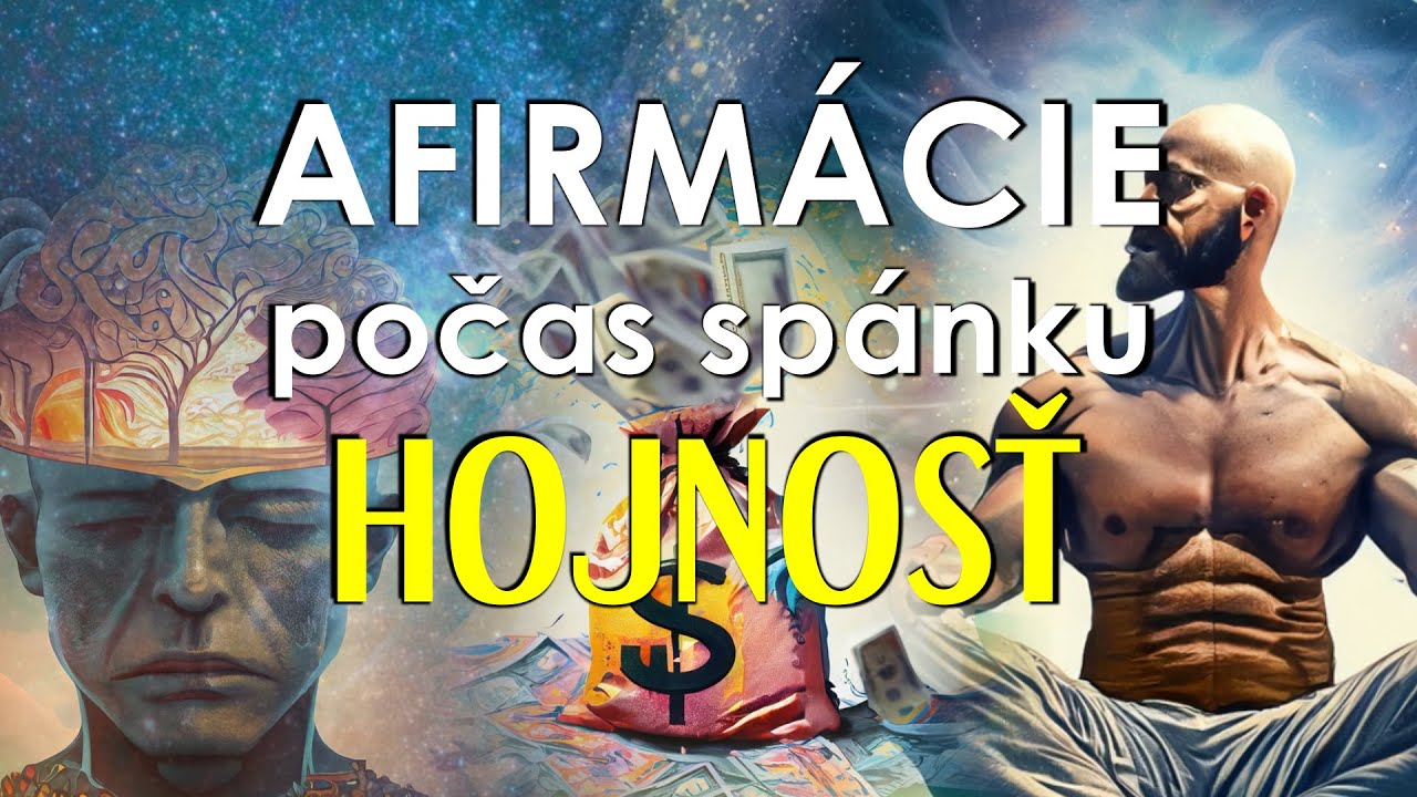 AFIRMÁCIE HOJNOSTI počas spánku, relaxácie a meditácie