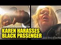 WATCH: Black Passenger Faces Karen’s Out-of-Control Fury