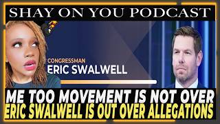 Congressman Eric Swalwell Is DONE. Another Me Too Movement
