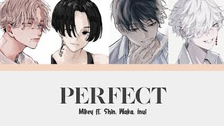 PERFECT - Mikey ft. Shin, Waka, Inui [Tokyo revengers lyrics]