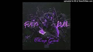 Future - Ain't No Time (chopped & screwed by Chop God)