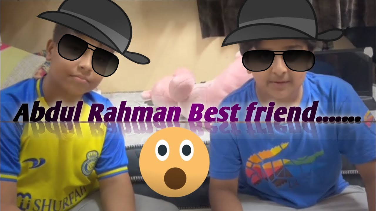 Abdul Rahman ka friend 😲 or Bahi b | bohot si baaty | funny moments ...
