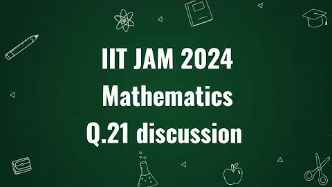 IIT JAM 2024 Mathematics solution | Q.21 | Maths with IITIANS