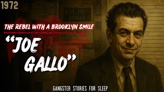 Gangster Stories For Sleep | Joe Gallo – The Rebel with a Brooklyn Smile, 1972