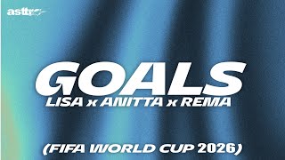 GOALS - Anitta, LISA, Rema, FIFA Sound (FIFA World Cup 2026)