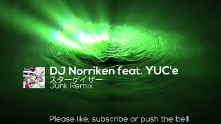 DJ Norriken feat. YUC&#39;e - スターゲイザー (Junk Remix)