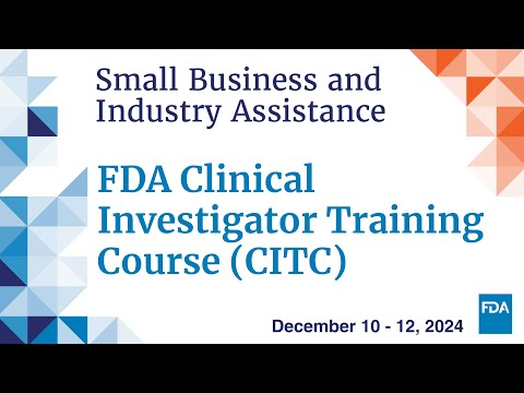 FDA Clinical Investigator Training Course CITC 2024 Day 1 Of 3