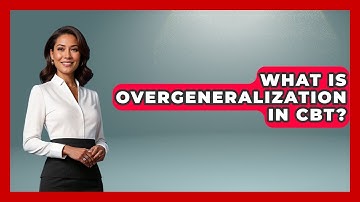 What Is Overgeneralization In CBT? - Golden Years CBT