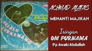 ACHMAD A. -  MENANTI MAJIKAN