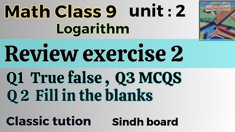 Review exercise 2 , complete exercise,Q1 true false,Q2 fill in the blanks,Q3 mcqs,math class 9
