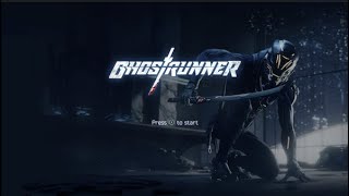 GHOSTRUNNER Silent Playthrough 1