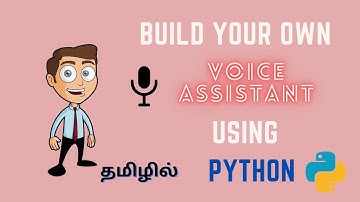 Build a Voice assistant using Python in Tamil | Python Voice assistant | Tamil