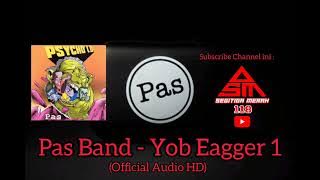 Pas Band - Yob Eager 1 | Official Audio HD | Segitiga Merah 118